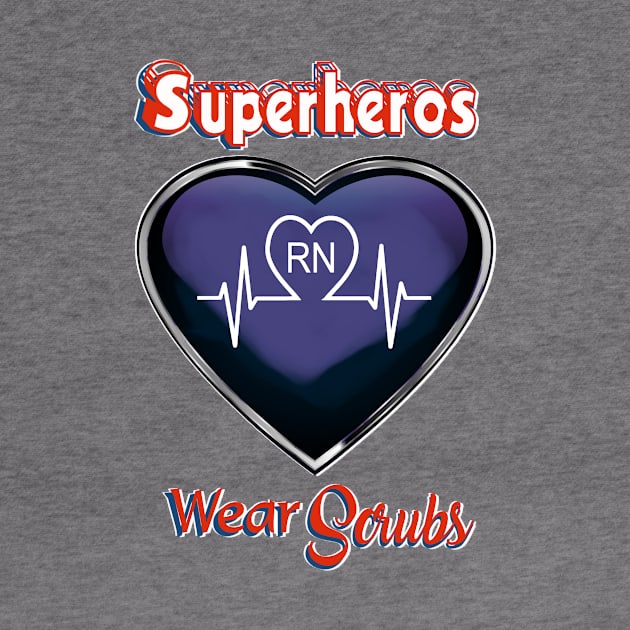 Registered Nurse Superheros Wear Scrubs by Lorri's Custom Art